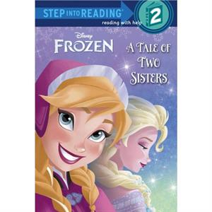 A Tale of Two Sisters Disney Frozen by Melissa Lagonegro & Illustrated by Rh Disney