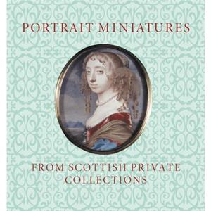 Portrait Miniatures from Scottish Private Collections by Stephen Lloyd