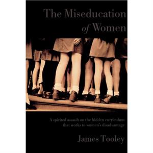 The Miseducation of Women by James Tooley