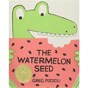 The Watermelon Seed by Greg Pizzoli