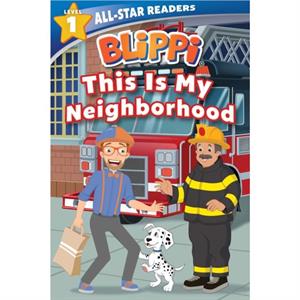 Blippi This Is My Neighborhood AllStar Reader Level 1 by Nancy Parent