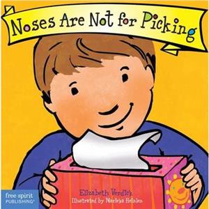 Noses Are Not for Picking Best Behavior by Elizabeth Verdick