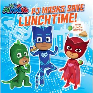 Pj Masks Save Lunchtime by Adapted by Tina Gallo