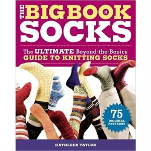 Big Book of Socks The by K Taylor