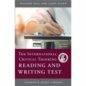 The International Critical Thinking Reading and Writing Test by Linda Elder