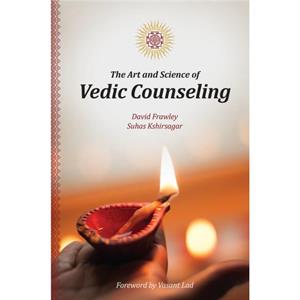 The Art and Science of Vedic Counseling by David FrawleySuhas Kshirsagar