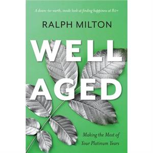 Well Aged by Ralph Milton