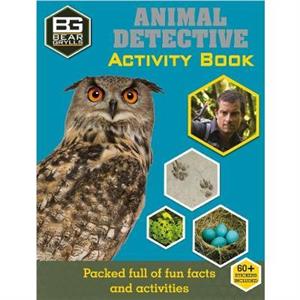 Bear Grylls Sticker Activity Animal Detective by Bear Grylls