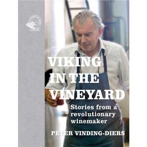 Viking in the Vineyard by Peter VindingDiers