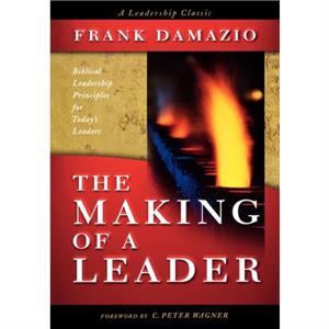 The Making of a Leader by Frank Damazio