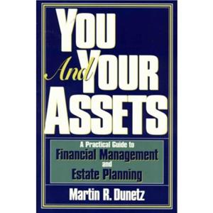 You and Your Assets by Martin R. Dunetz