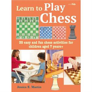 Learn to Play Chess by Jessica E. Martin