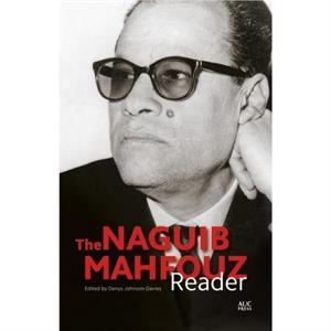 The Naguib Mahfouz Reader by Denys JohnsonDavies