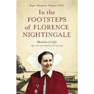 In the Footsteps of Florence Nightingale by Margaret Thomas