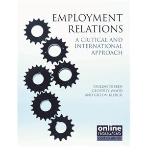 Employment Relations  A Critical and International Approach by Gilton Klerck