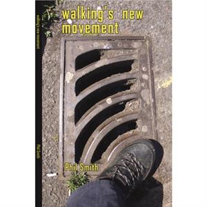 Walkings New Movement by Phil Smith