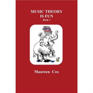 Music Theory Is Fun Book 1 by Maureen Cox