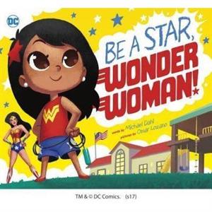 Be A Star Wonder Woman by Michael Dahl