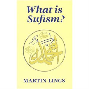 What is Sufism by Martin Lings