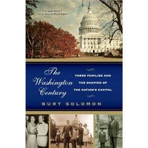 The Washington Century by Burt Solomon