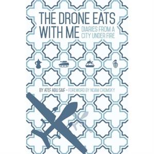 The Drone Eats with Me by Atef Abu Saif