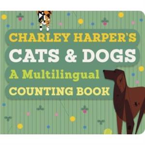 CHARLEY HARPERS CATS  DOGS MULTILINGUAL by CHARLEY HARPER