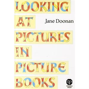 Looking at Pictures in Picture Books by Jane Doonan