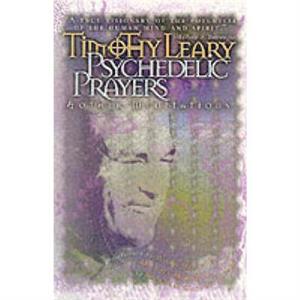 Psychedelic Prayers by Timothy Leary