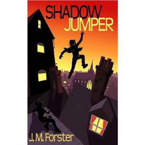 Shadow Jumper by J. M. Forster