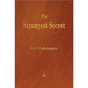 The Strangest Secret by Earl Nightingale