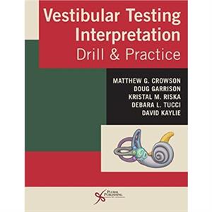 Vestibular Testing Interpretation by David Kaylie