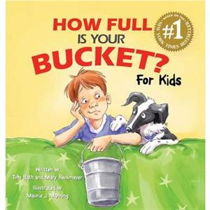 How Full Is Your Bucket For Kids by Tom Rath