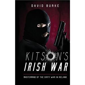 Kitsons Irish War by David Burke