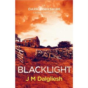 Blacklight by J M Dalgliesh