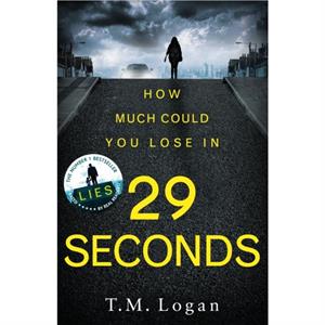 29 Seconds by T.M. Logan