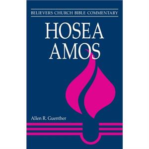 Hosea Amos by Allen R Guenther