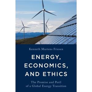 Energy Economics and Ethics by Kenneth Martens Friesen