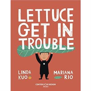 Lettuce Get in Trouble by Paula Rees