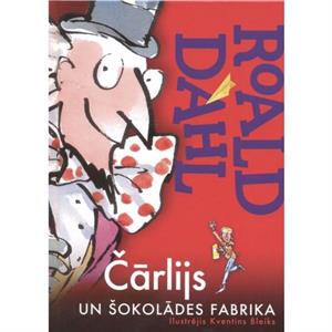 Carlijs un sokolades fabrika by Roald Dahl