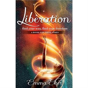 Liberation by Emma Eker