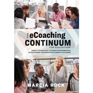 The eCoaching Continuum for Educators by Rock & Marcia 