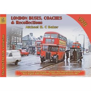 London Buses Coaches  Recollections 1970 by Michael H. C Baker