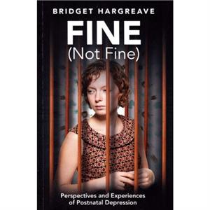 Fine Not Fine by Bridget Hargreave