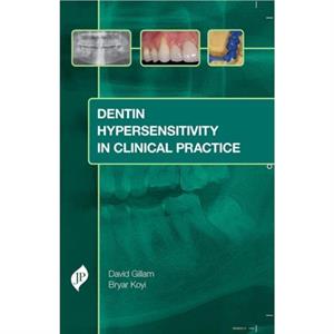 Dentin Hypersensitivity in Clinical Practice by Bryar Koyi