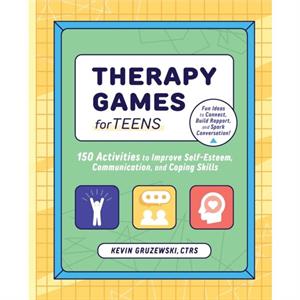 Therapy Games for Teens by Kevin Gruzewski