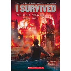 I Survived the Great Chicago Fire 1871 I Survived 11 11 by Lauren Tarshis