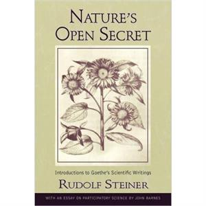 Natures Open Secret by Rudolf Steiner