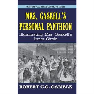 Mrs. Gaskells Personal Pantheon by Robert C G Gamble