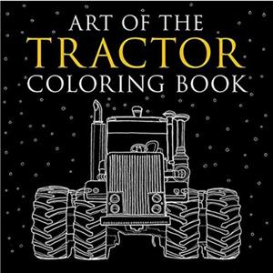 Art of the Tractor Coloring Book by Lee Klancher