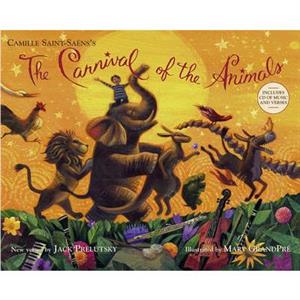 The Carnival of the Animals by Jack Prelutsky